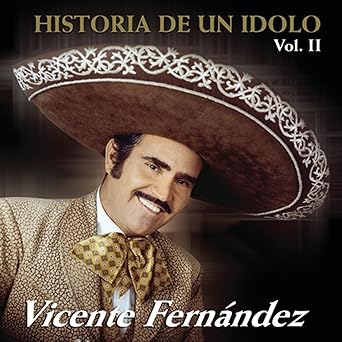 Vicente Fernandez - Historia De Un Idolo Vol 2 CD
