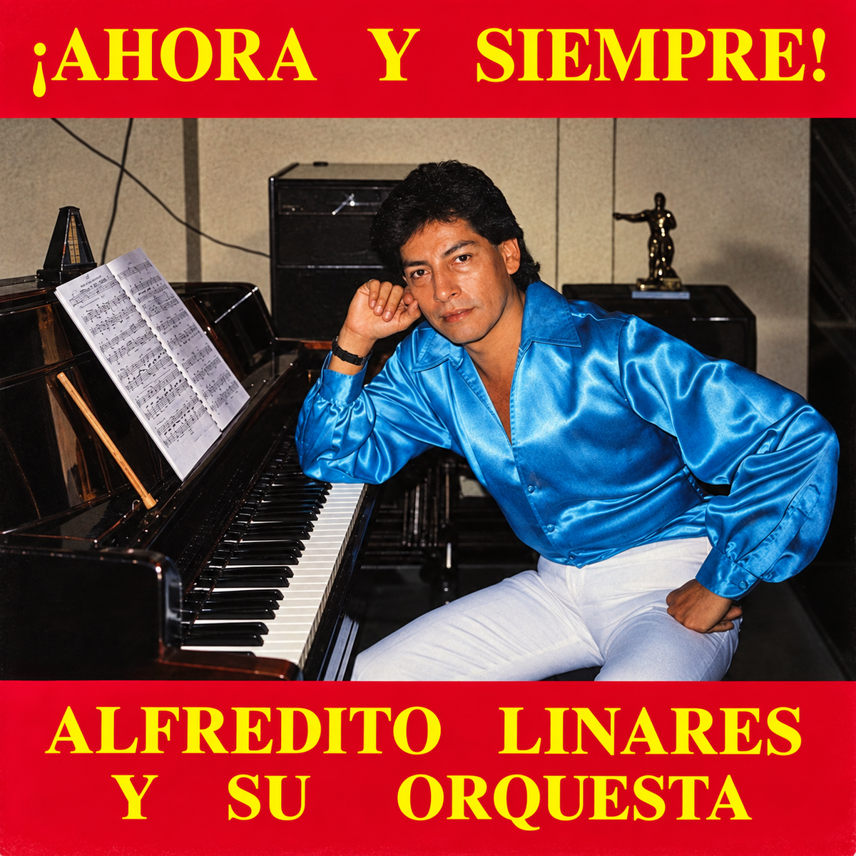 Afredito Linares Y Su Orquesta - Ahora y Siempre!