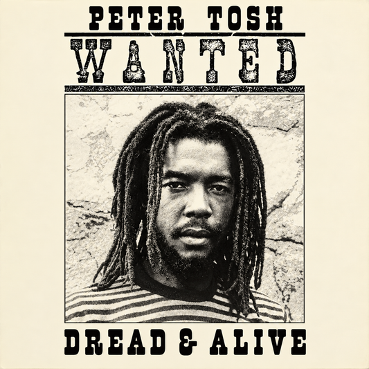 Peter Tosh - Wanted Dread & Alive