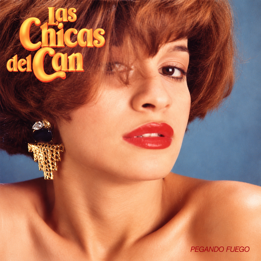 Las Chicas Del Can - Pegando Fuego
