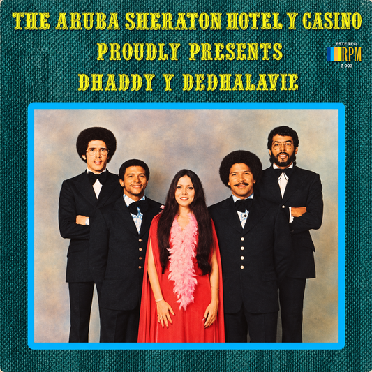 Dhaddy y Dedhalavie - The Aruba Sheraton Hotel & Casino Proudly Presents