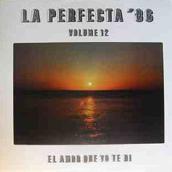 La Perfecta - El Amor Que Yo Te Di (Volume 12)