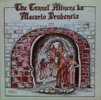 The Tunnel Miners Ku Macario Prudencia