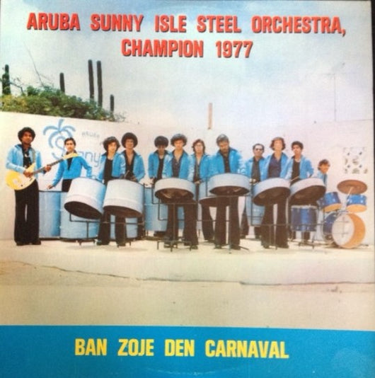 Aruba Sunny Isle Steel Orchestra ‎- Ban Zoje Den Carnaval