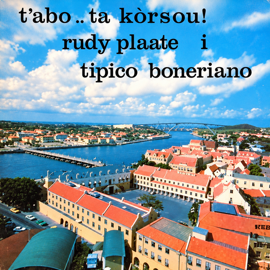 Rudy Plaate i Tipico Boneriano - T'abo.. Ta Korsou!
