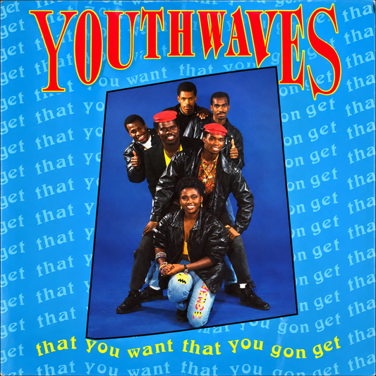 Youthwaves - That You Want That You Gon Get